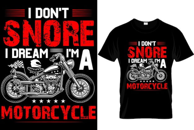 Ik snurk niet, ik droom dat ik een motorfiets ben Biker Tshirt ontwerpsjabloon