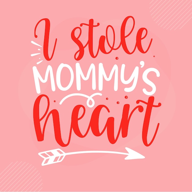 Ik stal mama's hart belettering valentine premium vector design