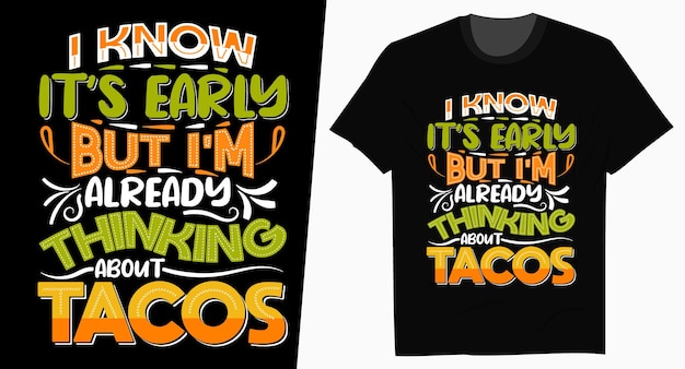 Vector ik weet dat het vroege taco's zijn typografie t-shirtontwerp