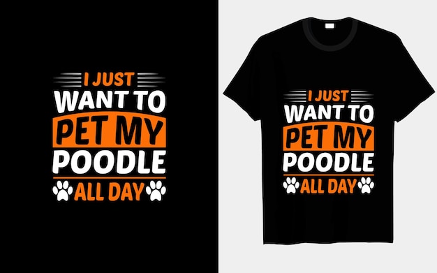 Ik wil gewoon mijn huisdier poedel hond typografie en vector t-shirt design