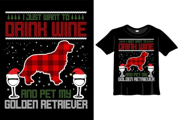 Ik wil gewoon wijn drinken en mijn hond typografie vector T-shirtontwerpen voor kerstvakantie aaien