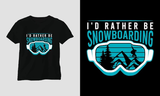 Ik zou liever snowboarden t-shirt sjabloonontwerp met silhouetten