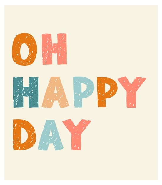 Illustratie met handgetekende letters oh happy day typografieontwerp in scandinavische stijl