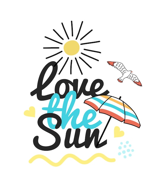 Illustration of I love the sun Illustration I love the sea with the image of the sun seagulls umbrella