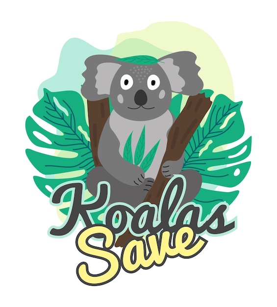 Illustration of a koala Koala on a tree with a leaf Koalas save Image with koala and the inscription save koalas