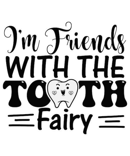 Vector im friends with the tooth fairy