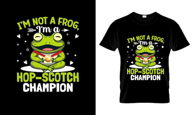 Im Not A Frog Im a Hop Scotch Champion colorful Graphic TShirt tshirt print mockup