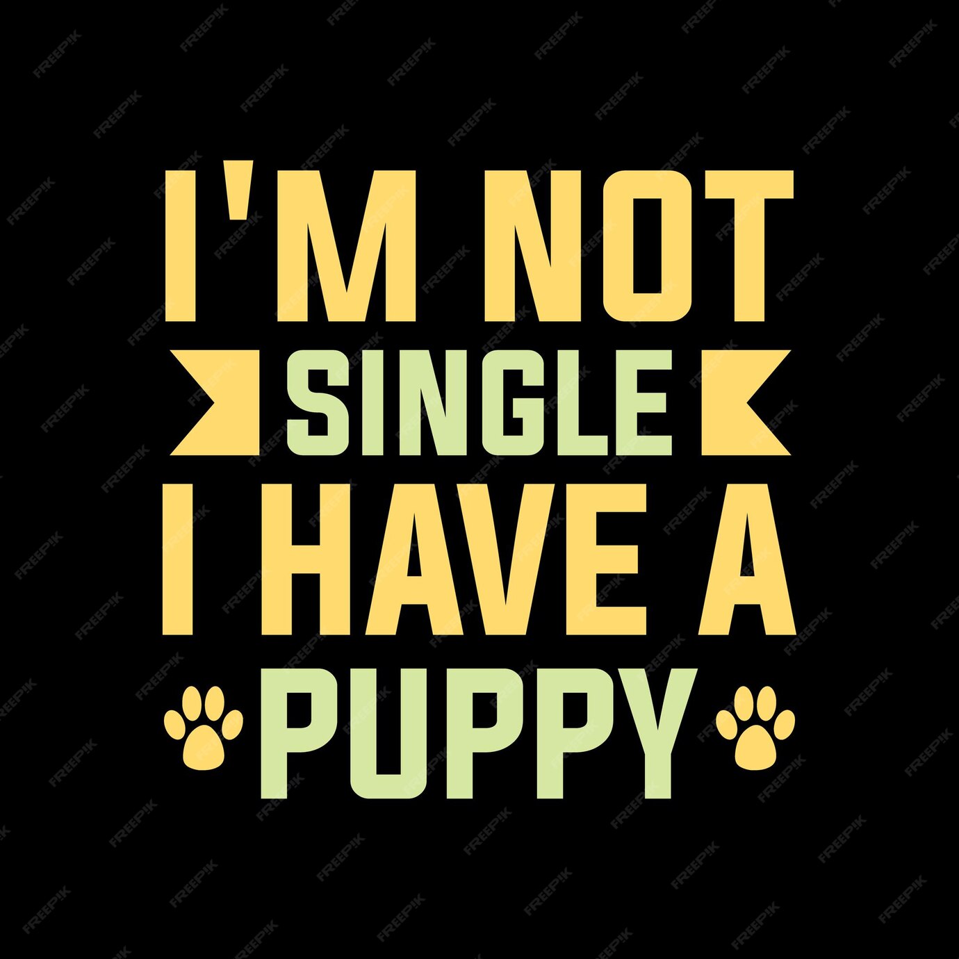 Premium Vector Im Not Single I Have A Puppy Typography Tshirt Design