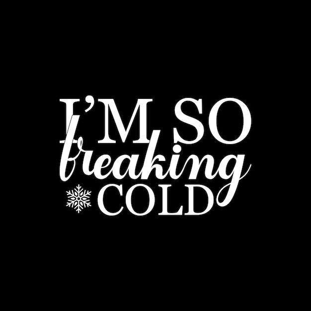 Im So Freaking Cold