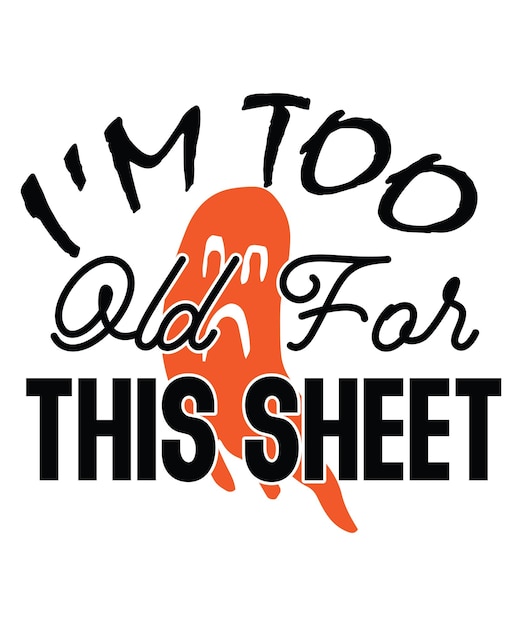 im too old for this sheet