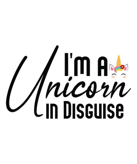 Im a unicorn in disguise