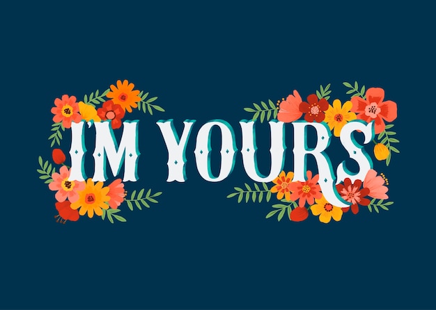 Vector im yours quote typography design illustration