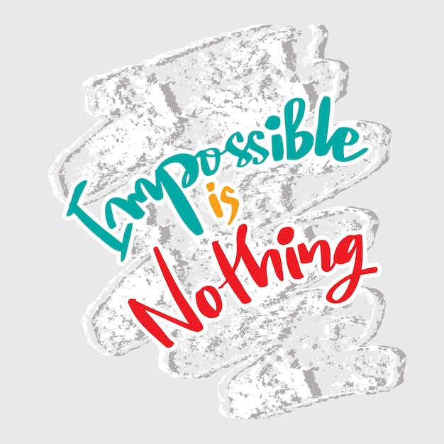 Imposible is nothing hand lettering Poster quote