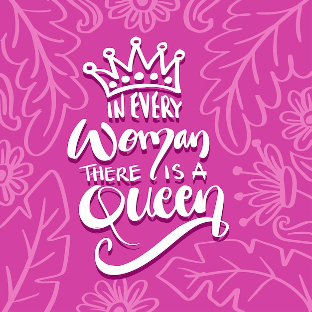 В каждой женщине есть королева. мотивационная цитата.