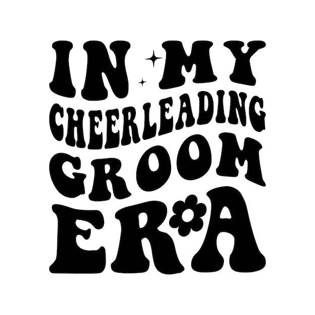 In mijn cheerleading bruidegom tijdperk