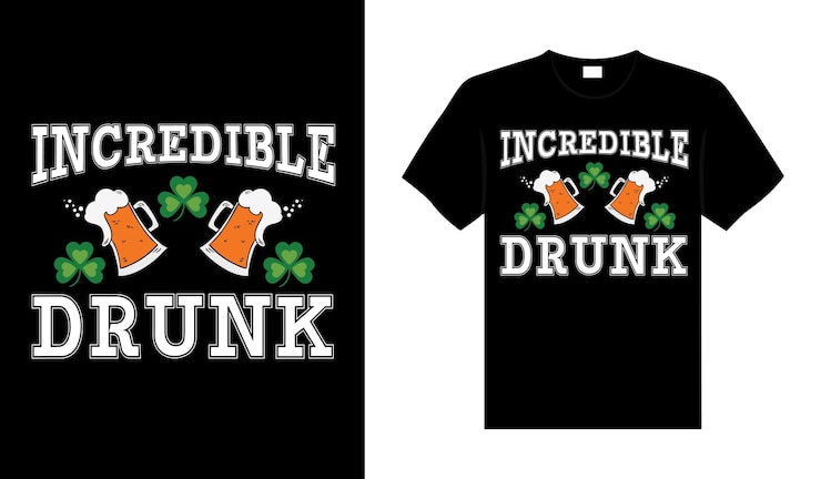 Vector incredible drunk st patricks day typography colorful lettering tshirt design