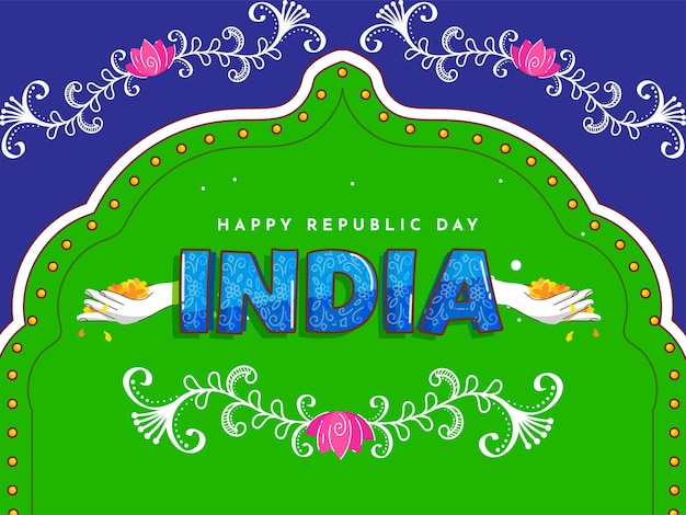 Carattere india happy republic day con fiori che cadono dalle mani e decorazioni floreali su sfondo blu e verde.
