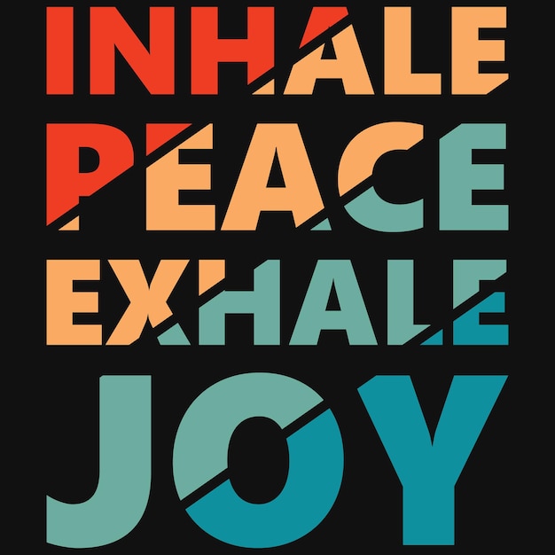 Inhale peace exhale joy tshirt design