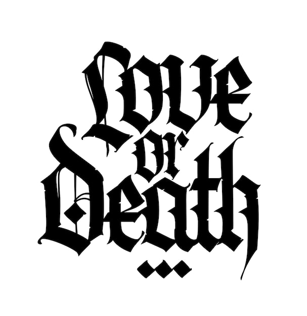 Vector the inscription in english love or death gothic