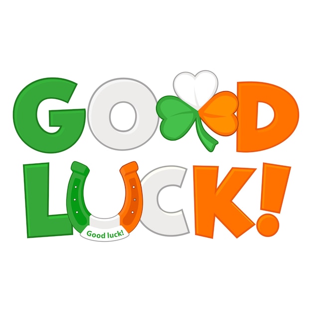 The inscription Good luck in the colors of the Irish flag The symbols of good luck horseshoe and clover