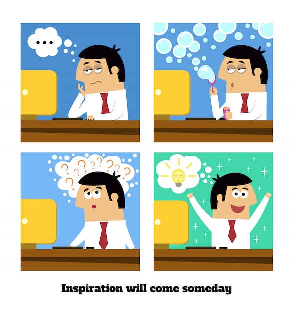 Inspiration will come