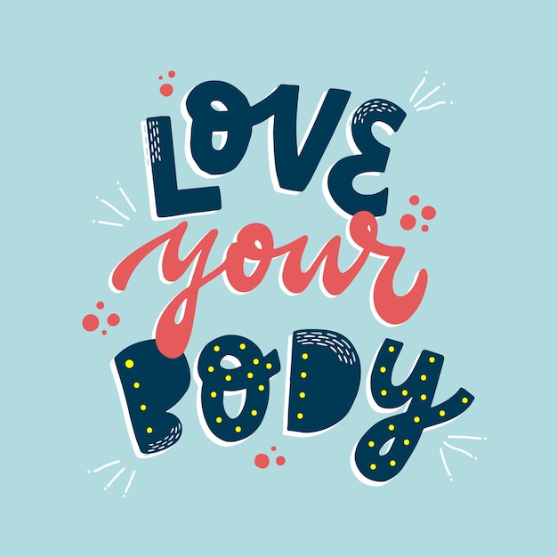 Inspirational body positive quote love your body