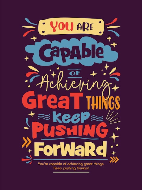 Inspirational Handwriting Quote Colorful with Hand Drawn Lettering