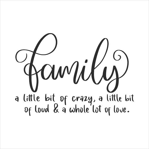 Vector inspirational and motivational family farmhouse lettering quotes for printable poster, sign, etc.