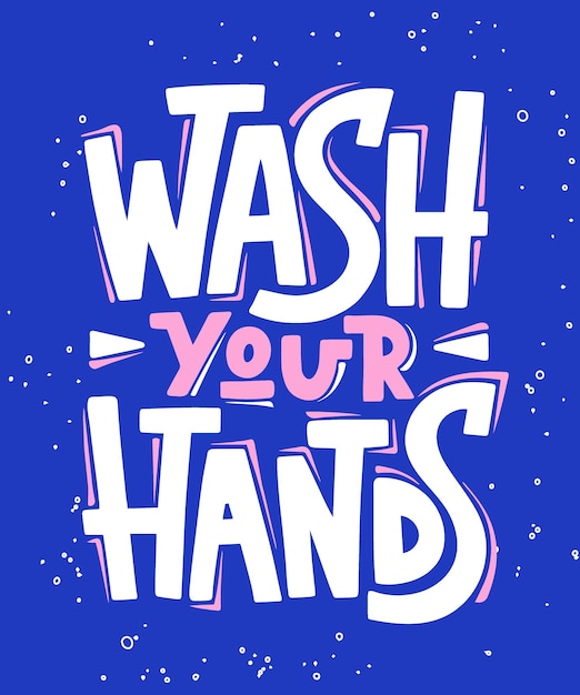 Inspirational and motivational health care typography text on blue background wash your hands