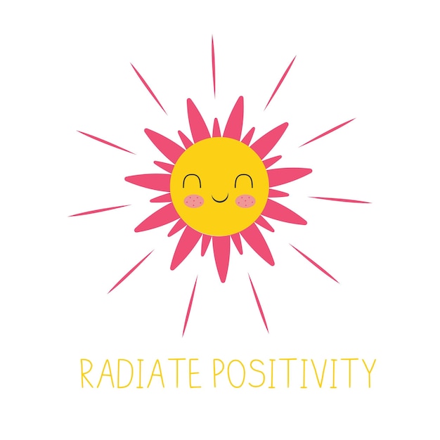 Inspirational Phrase Radiate Positivity Cute Smiling Sun with Eyes and Cheeks Vector Illustration