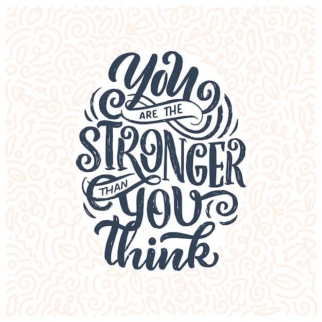 Inspirational quote. Hand drawn vintage illustration with lettering