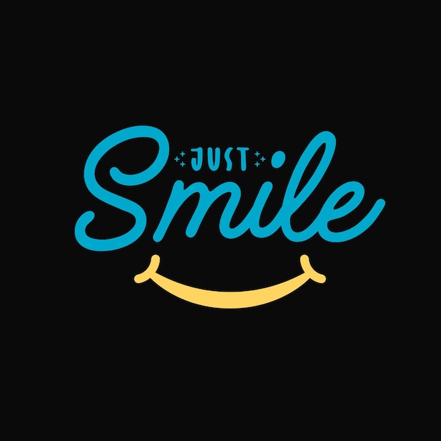 Inspirational typography design with lettering smile  just smile