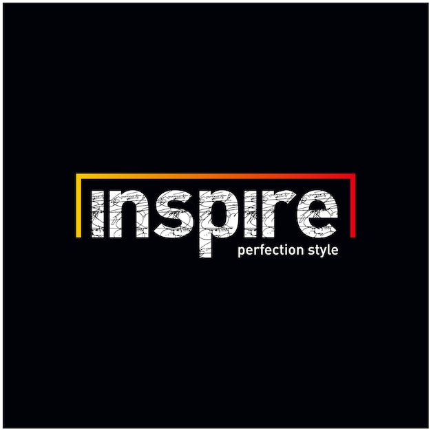 Inspire perfection style slogan tee graphic typography for print t shirt design