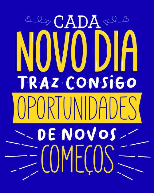 Inspirerende posterzin in Portugese vertaling Elke nieuwe dag brengt de mogelijkheid voor een nieuw begin met zich mee
