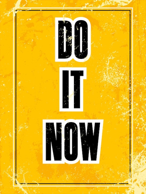 Vettore citazione ispiratrice di motivazione con testo do it now concetto di design di poster tipografici vettoriali