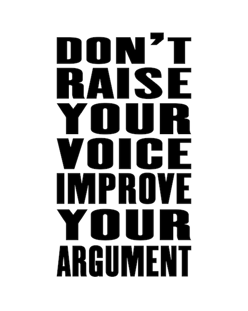 テキストで刺激的な動機付けの引用あなたの声を上げないでくださいあなたの議論を改善してくださいベクトルタイポグラフィポスターとTシャツのデザインコンセプト
