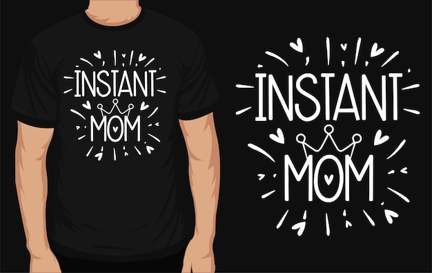 Instant moeder t-shirt ontwerp