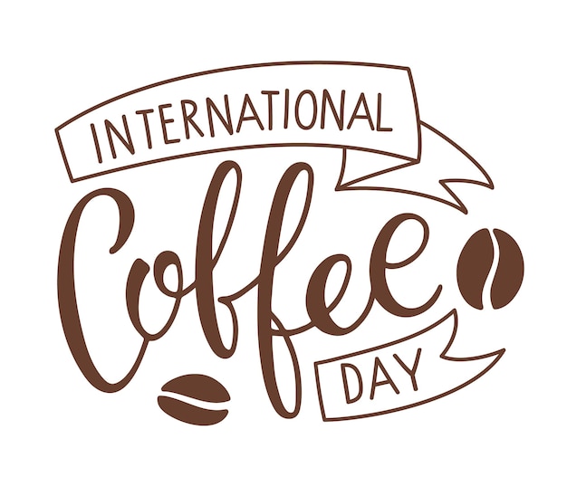 International Coffee day banner. Coffee Calligraphy lettering sign, logo for Bar, restaurant, shop