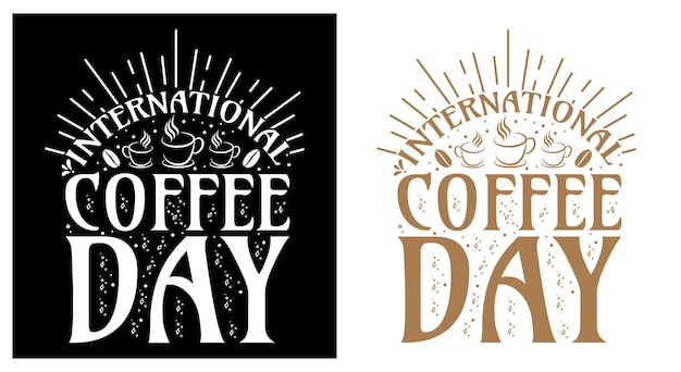 International coffee day vector artwork t shirt design