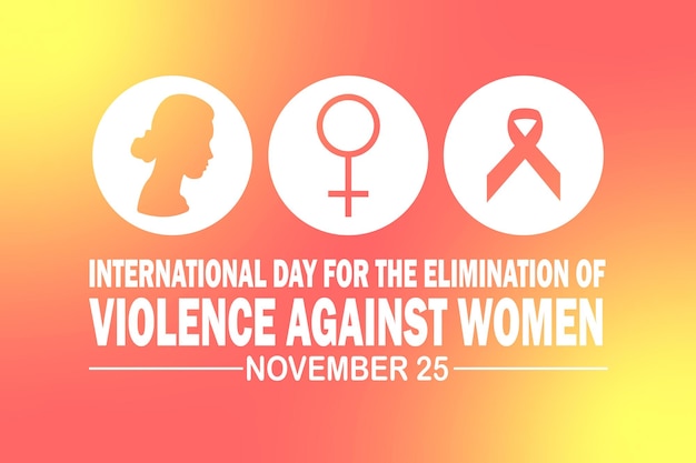 International Day for the Elimination of Violence Against Women November 25 Holiday concept Template for background banner card poster with text inscription Vector