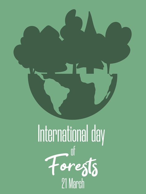 Vettore giornata internazionale della foresta 21 marzo il concetto di vacanza diventa una campagna verde illustrazione vettoriale della terra e degli alberi per il poster del web design del volantino della carta