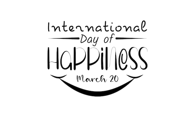 International day of happiness smiling life calligraphy concept vector design for banner card poster background