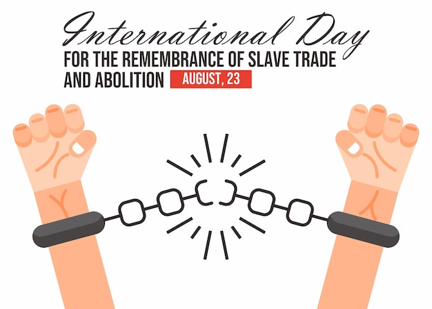 International day for the remembrance of slave trade and abolition