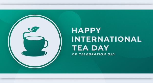 International Tea Day Celebration Vector Design Illustration for Background Poster Banner Ads