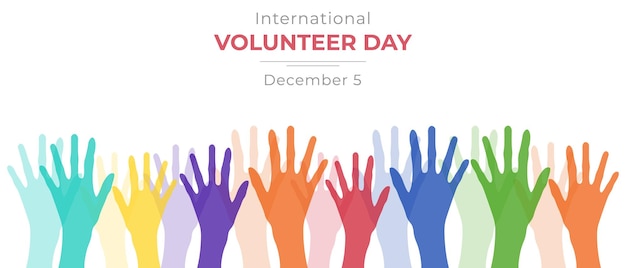 International Volunteer Day Raised hands Volunteer day concept Vector illustration