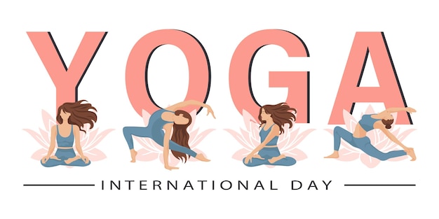 International Yoga Day Yoga poses with letters and lotus flowers A woman practices yoga