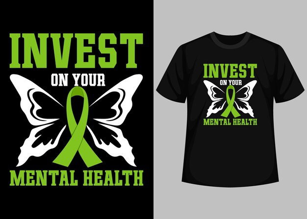 Invest on your mental health typography t shirt design