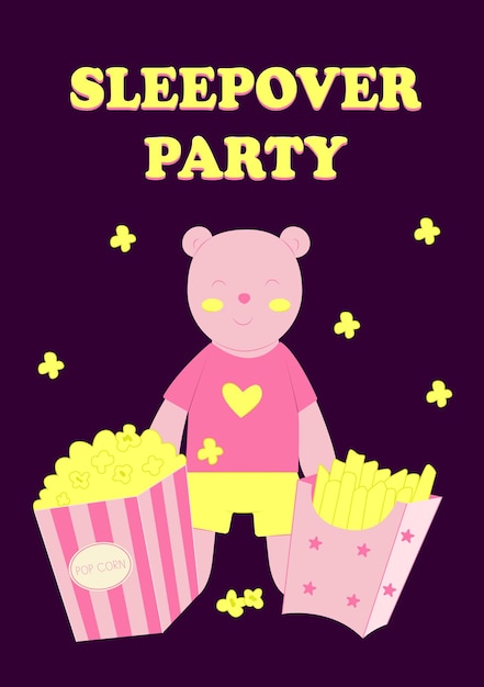 Invitation to a sleepover party Teddy bear for sleeping popcorn and fries A themed bachelorette party sleepover or birthday party Vector illustration