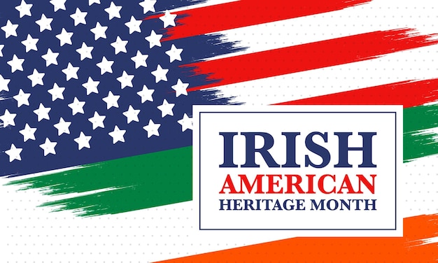 Irish American Heritage Month in March Ireland immigrants in United States American history Art