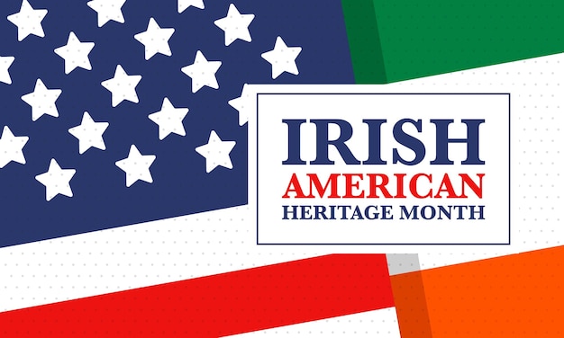 Irish American Heritage Month in March Ireland immigrants in United States American history Art